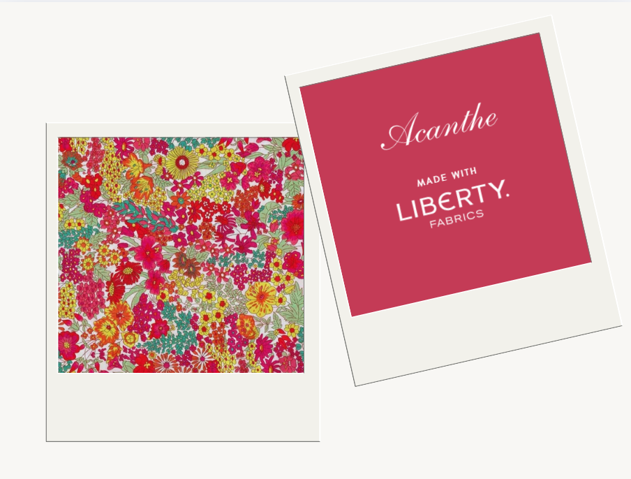 ACANTHE MADE WITH LIBERTY FABRICS 
